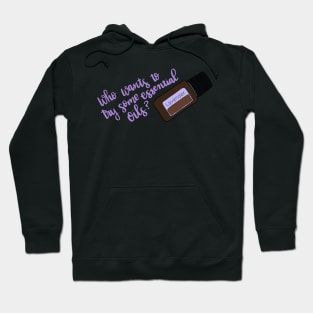 who wants some essential oils? Hoodie